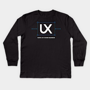 Good UX is Good for Business 2 Kids Long Sleeve T-Shirt